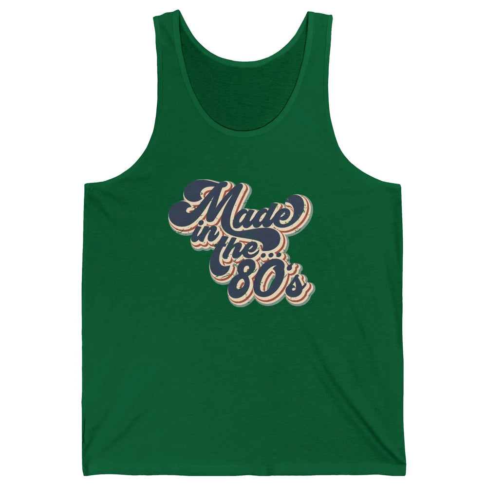 Retro Vintage Made In The 80's 1980s Born Birthday Day Gift Unisex Jersey Tank