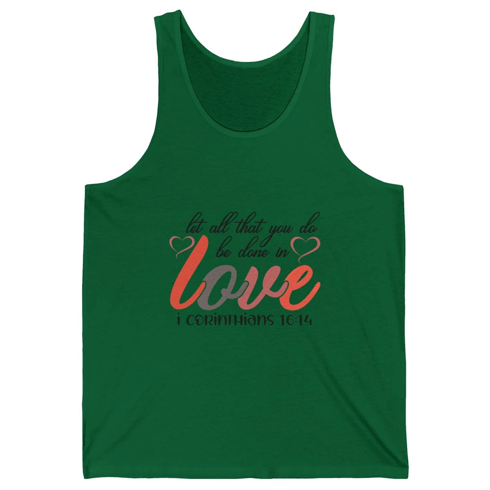 Let All That You Do Be Done In Love Christian Valentines Day Unisex Jersey Tank