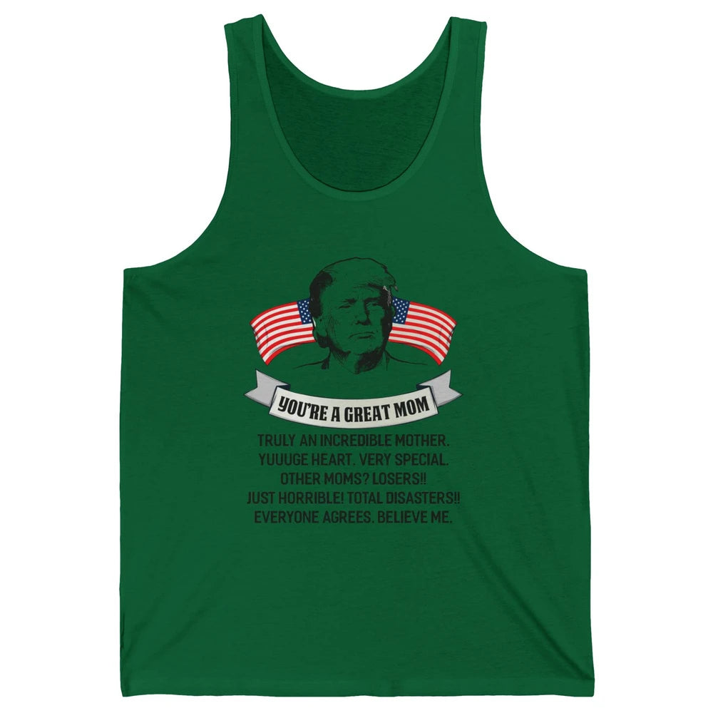 Trump Mothers Day You Are A Great Mother Funny Mothers Day Unisex Jersey Tank