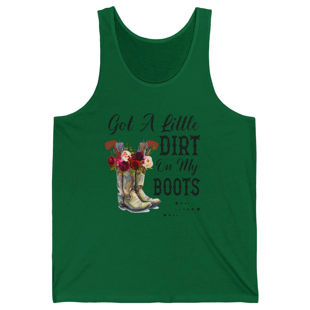 Cowgirl Got A Little Dirt On My Boots Western Country Girl Unisex Jersey Tank