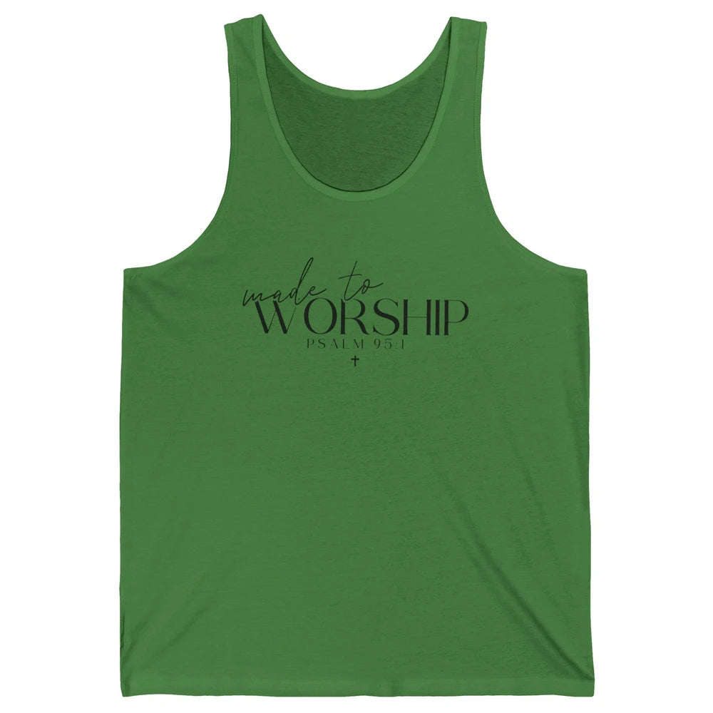 Made To Worship Christian Religious Belief God Lovers Gift Unisex Jersey Tank