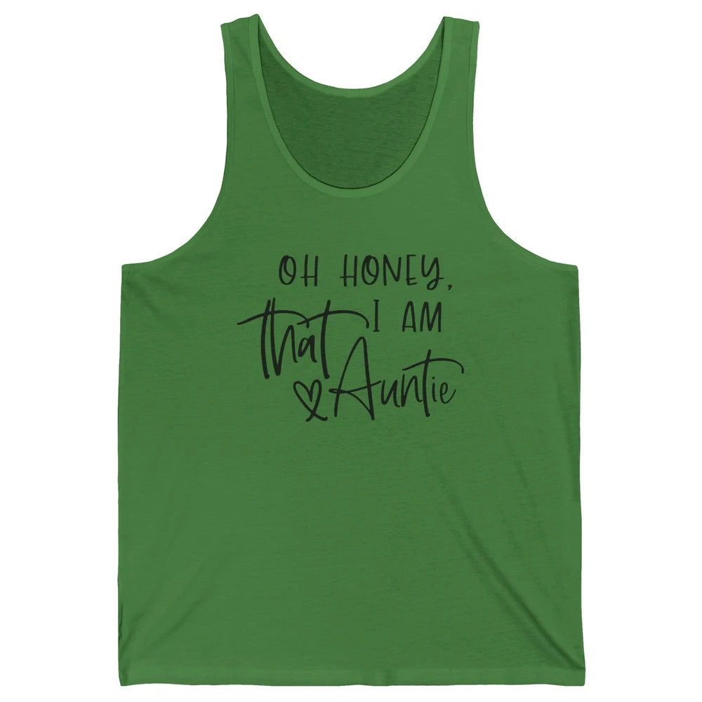 Funny Auntie Oh Honey I'm That Auntie Sister Auntie Gift Unisex Jersey Tank