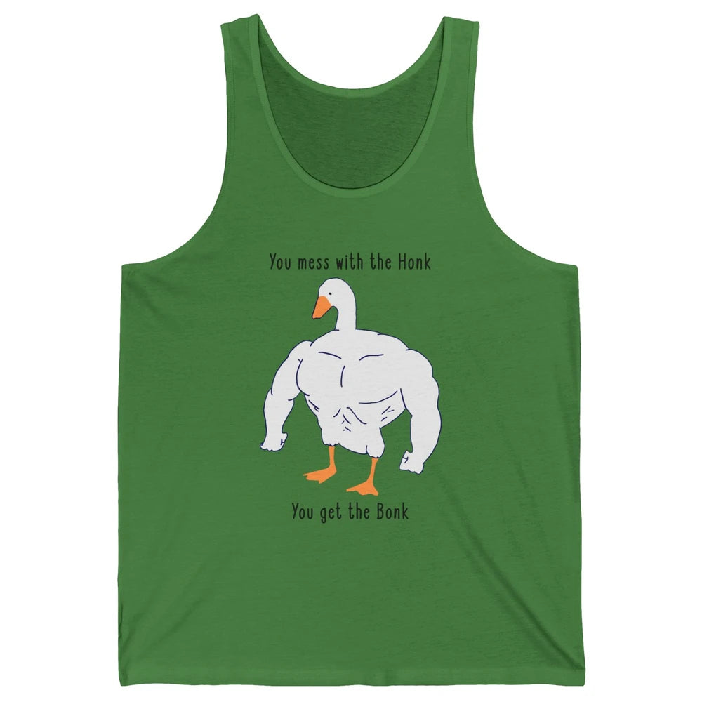 Funny Goose Mess With the Honk You Get the Bonk Goose Meme Unisex Jersey Tank