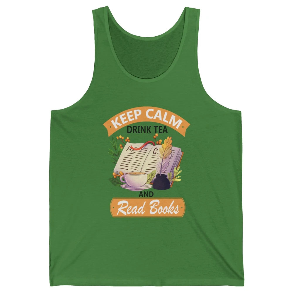 Keep Calm Drink Tea And Read Books Vintage Book Reader Positive Quote Bookworm Motivational Reading Unisex Jersey Tank