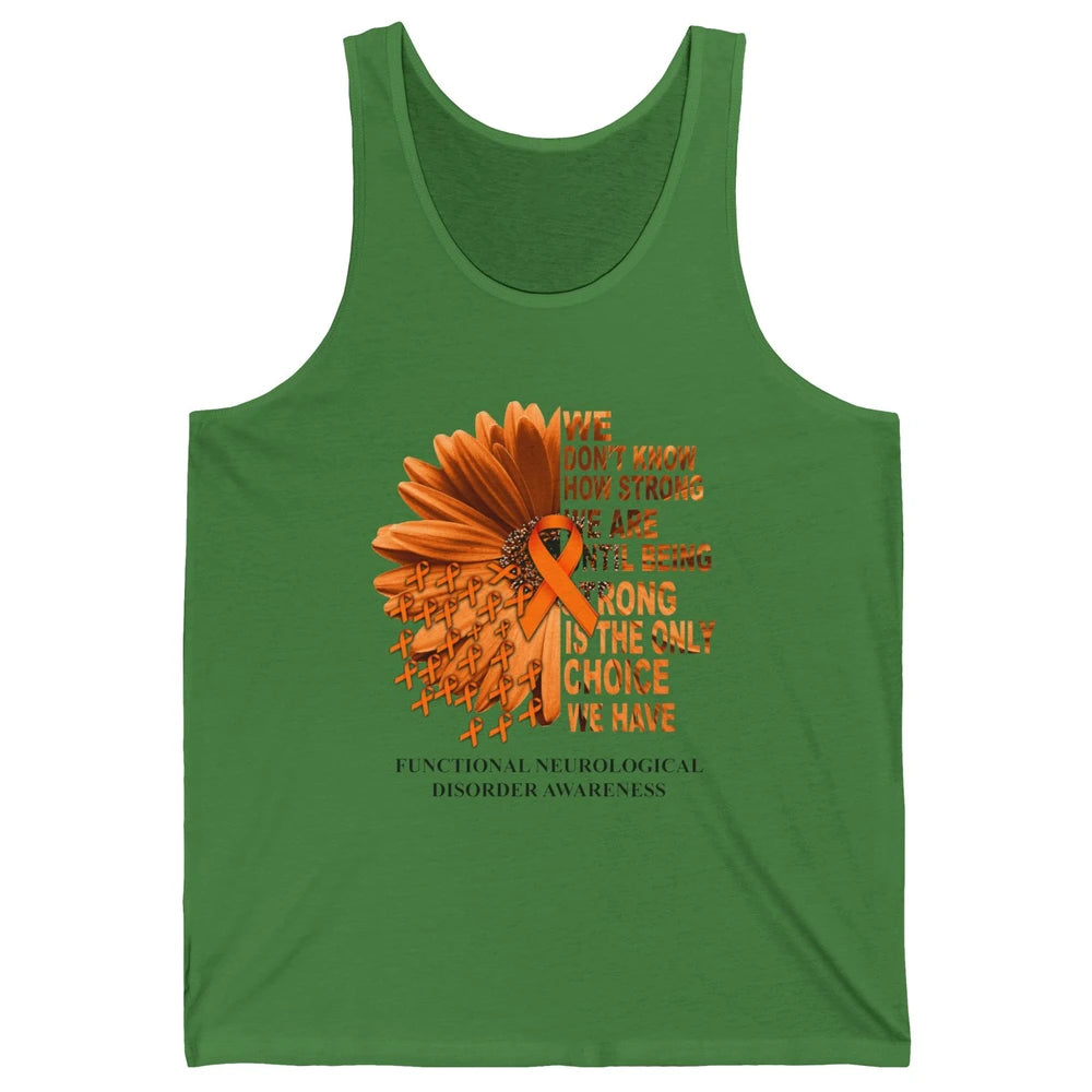 FND Awareness Daisy Orange Ribbon We Don't Know How Strong Unisex Jersey Tank
