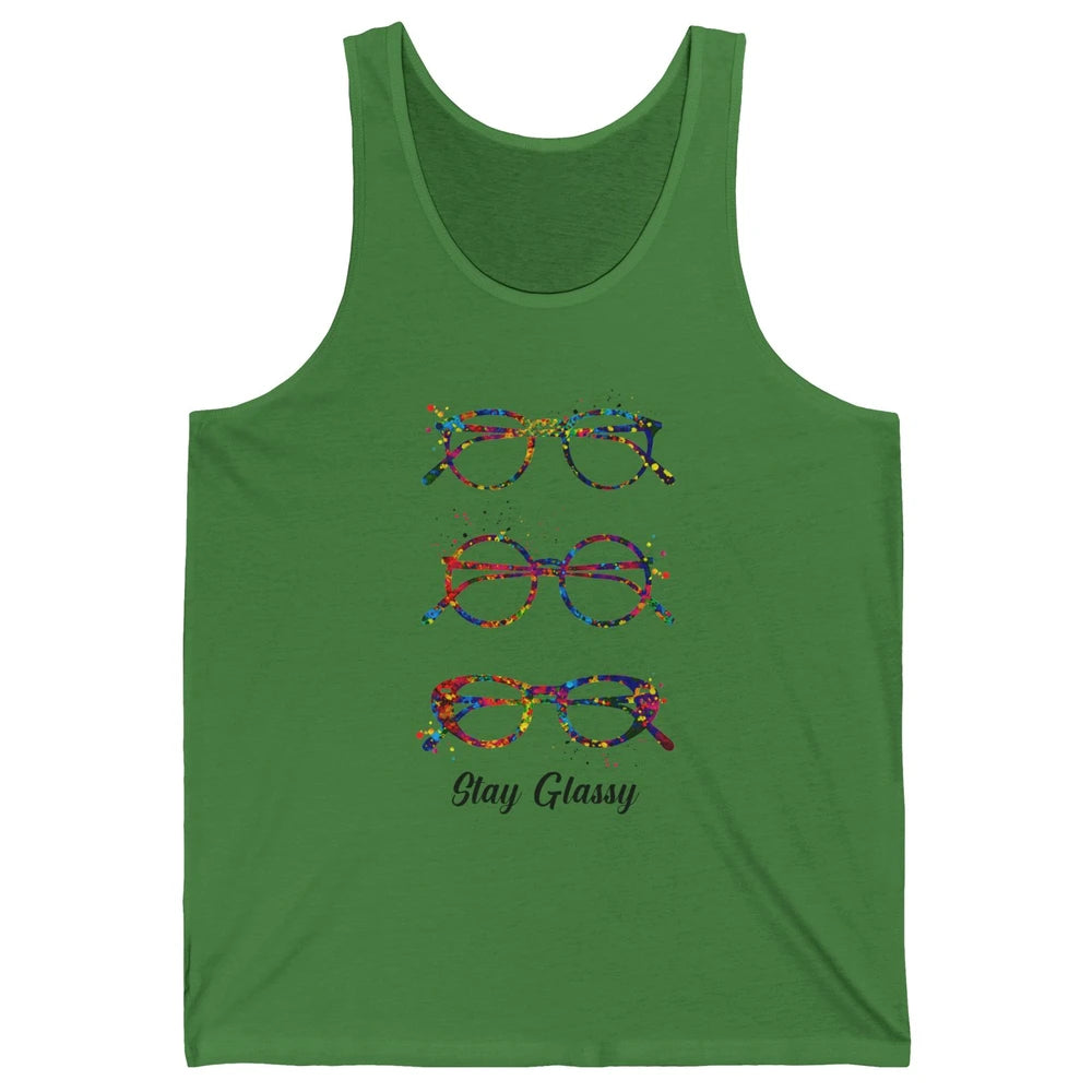 Funny Optometry Eyeglasses Stay Glassy Optometrist Optician Unisex Jersey Tank