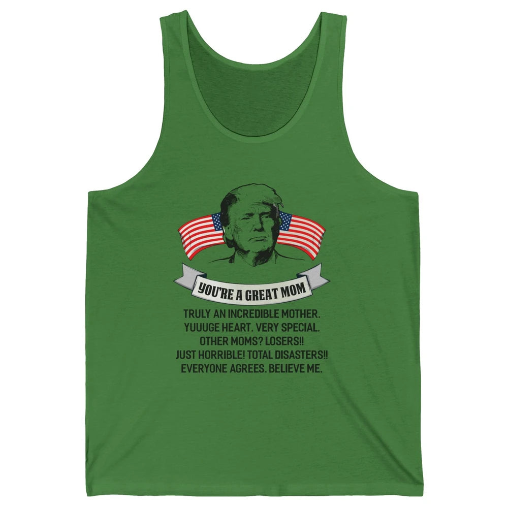 Trump Mothers Day You Are A Great Mother Funny Mothers Day Unisex Jersey Tank