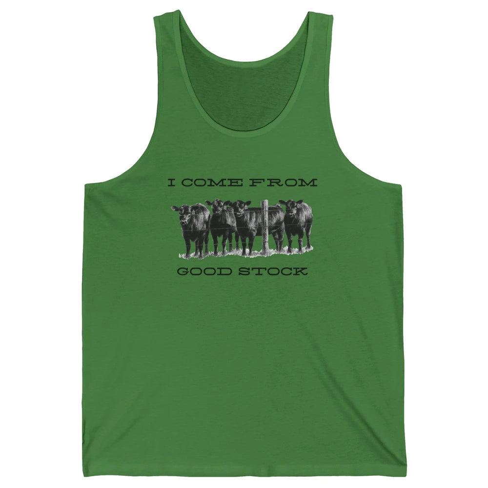 Funny Cow Gang I Come From Good Stock Farm Animals Cattles Unisex Jersey Tank