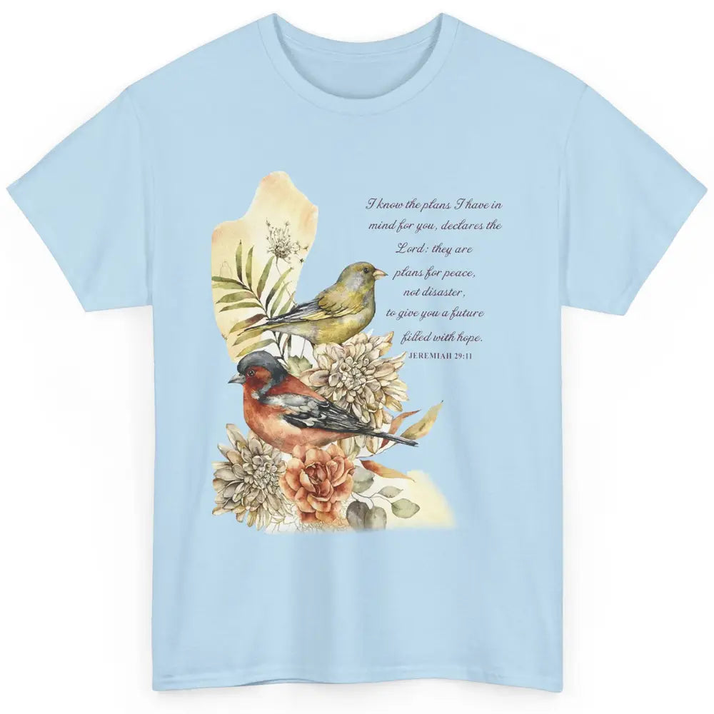 Bird Christian I Know The Plans I Have For You Bible Verse Classic Unisex T-Shirt