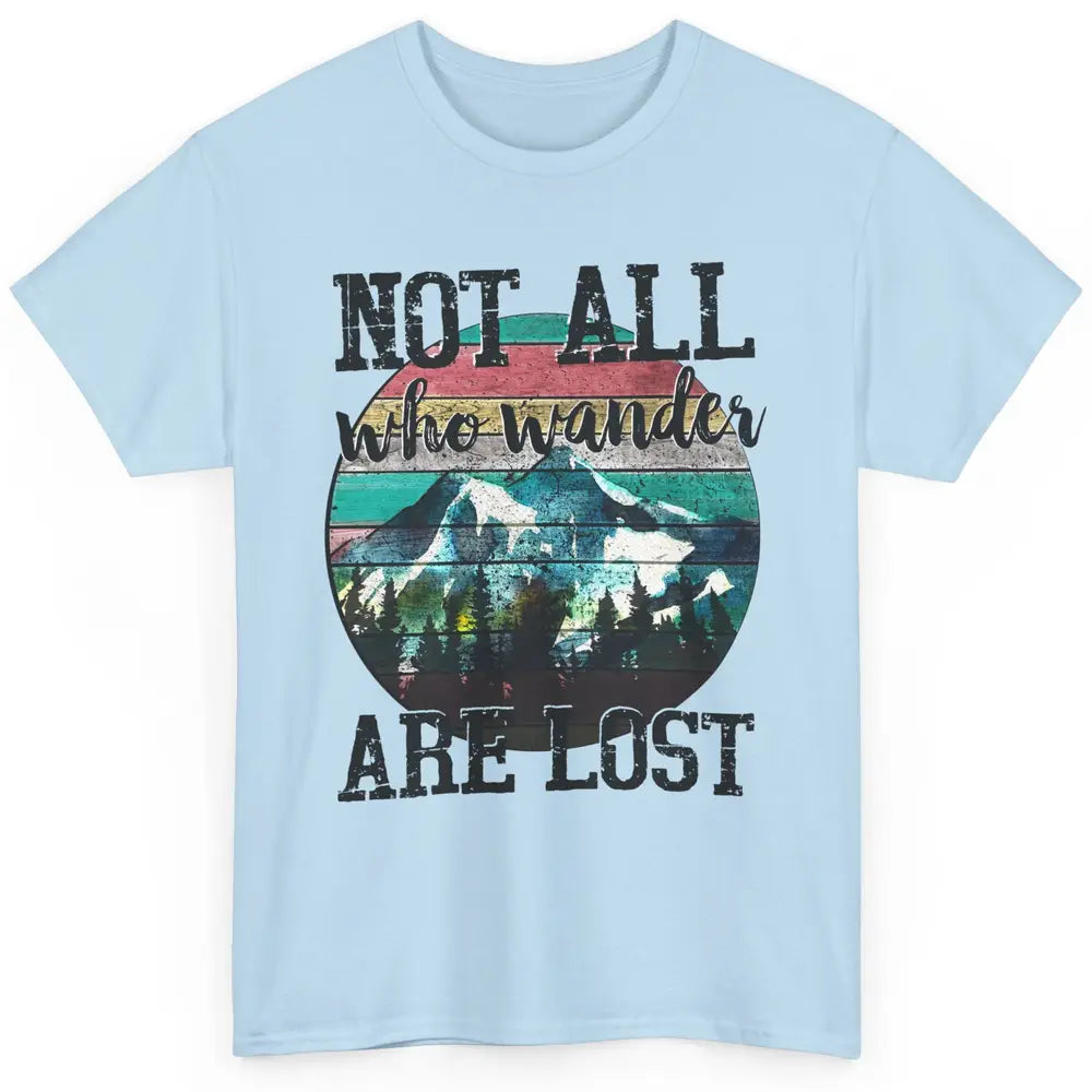Vintage Retro Not All Who Wander Are Lost Camping Hiking Classic Unisex T-Shirt