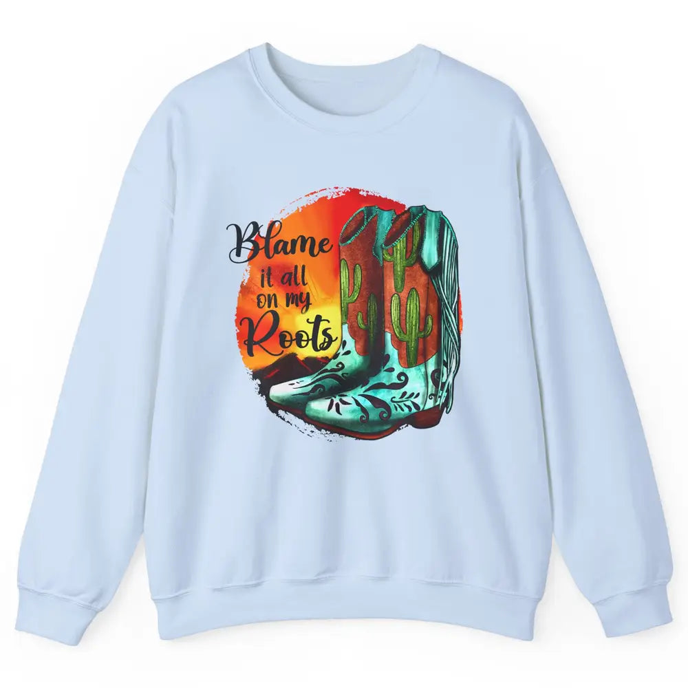 Vintage Sunset Cowgirl Boots Blame It All On My Root Western Unisex Crewneck Sweatshirt