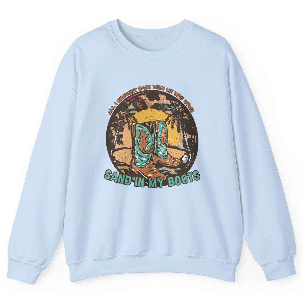 Retro Sand In My Boots Western Cowgirls Midwest Cowboy Boots Unisex Crewneck Sweatshirt