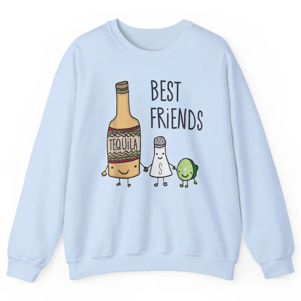 Best Friends Tequila Salt Lime Margarita Drink Wine Pun Joke Unisex Crewneck Sweatshirt