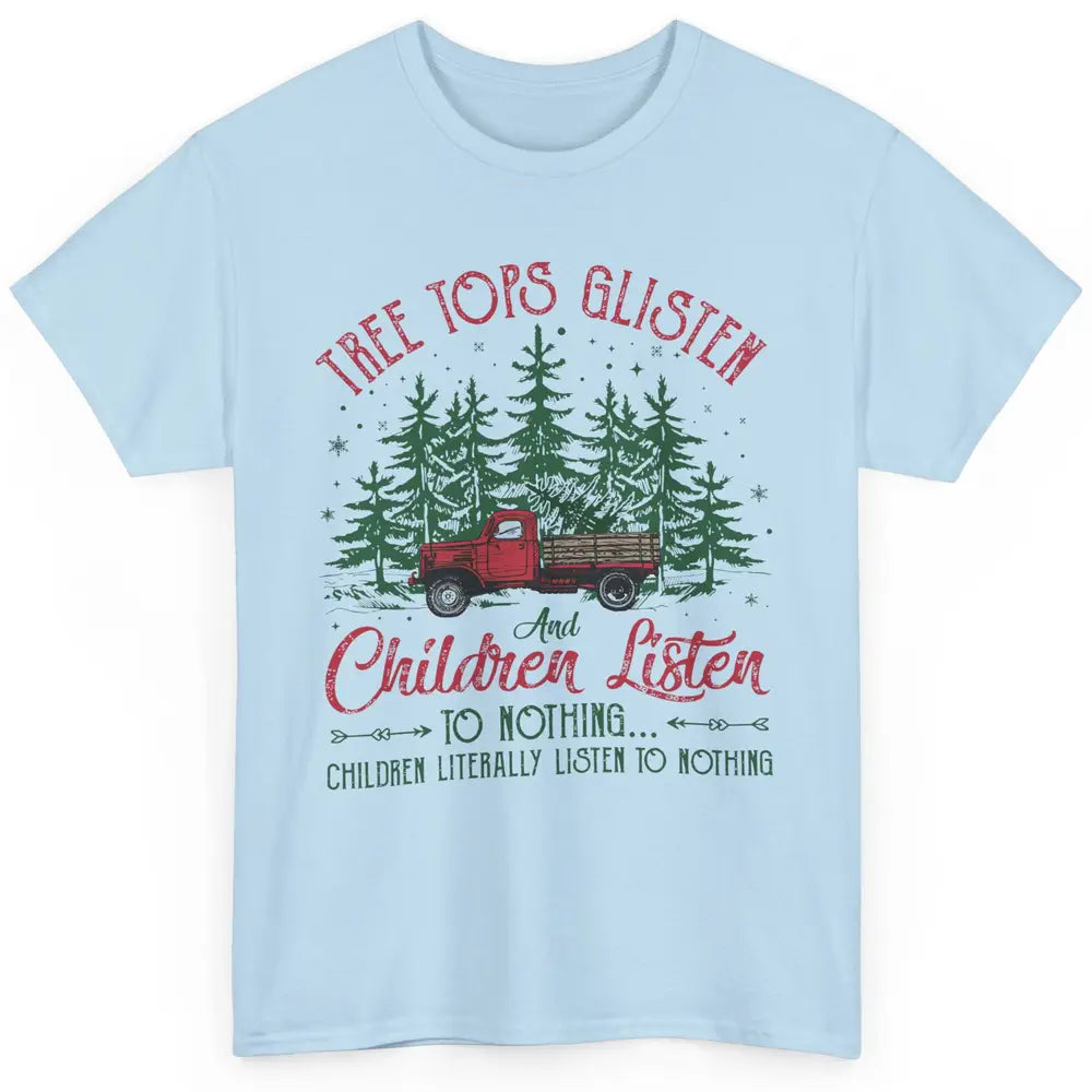 Retro Christmas Tree Tops Glisten Children Listen to Nothing Classic Unisex T-Shirt