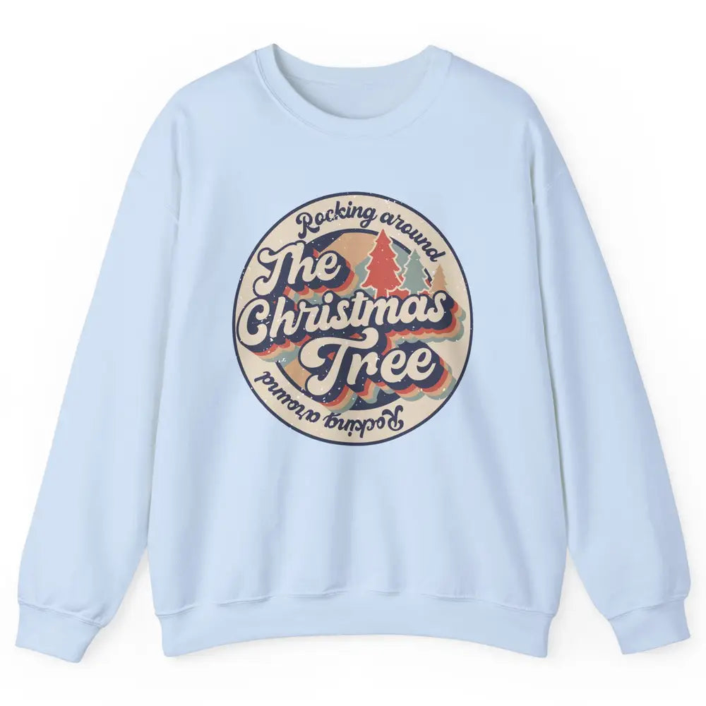 Retro Rocking Around Christmas Tree Merry Christmas Vibes Unisex Crewneck Sweatshirt