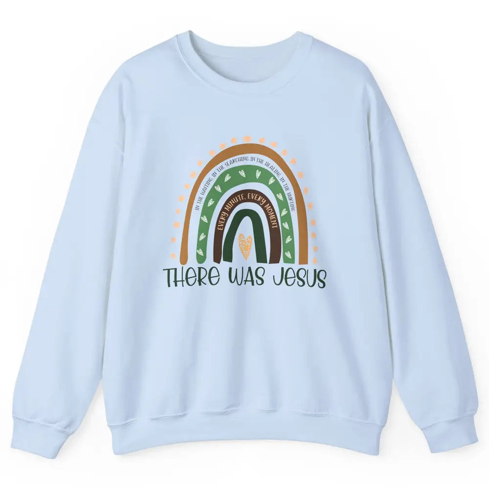 Retro Rainbow In Every Minute There Was Jesus Christian Gift Unisex Crewneck Sweatshirt