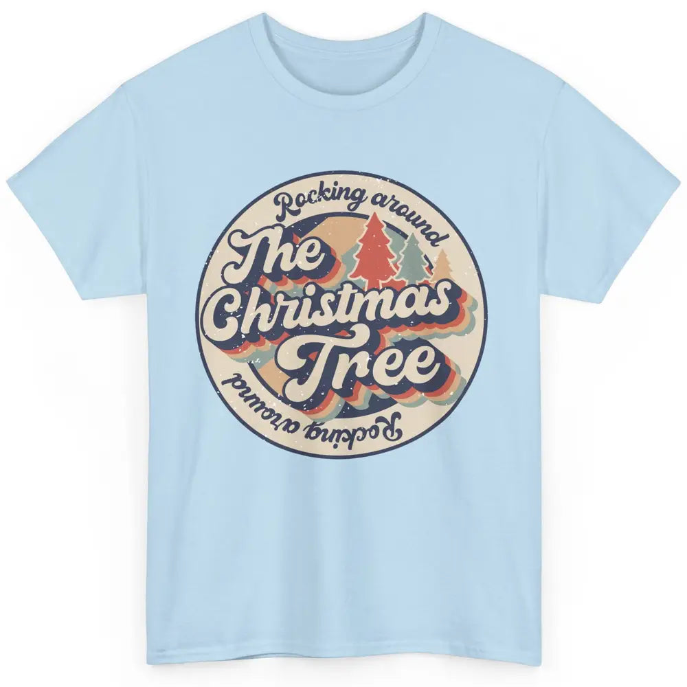 Retro Rocking Around Christmas Tree Merry Christmas Vibes Classic Unisex T-Shirt