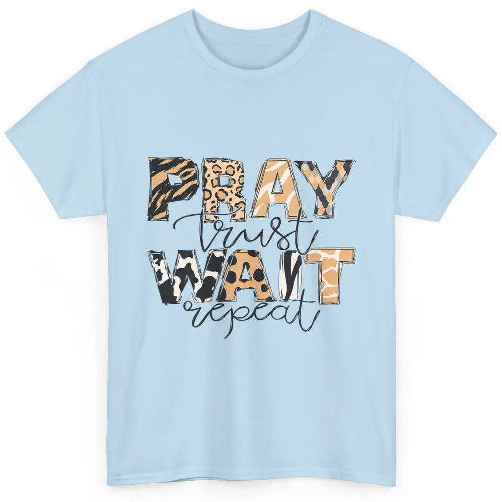 Bible Pray Trust Wait Repeat Jesus Christian Religious God Classic Unisex T-Shirt