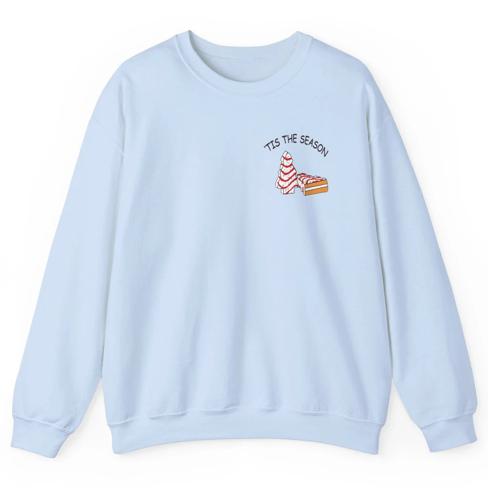 Funny Christmas Tree Tis The Season Cakes Parody Baking Gift Unisex Crewneck Sweatshirt
