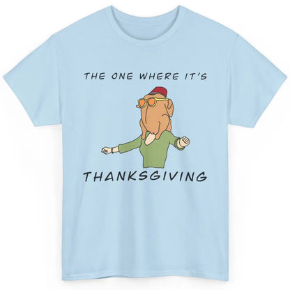 Funny Friends Turkey The One Where It's Thanksgiving Gift Classic Unisex T-Shirt