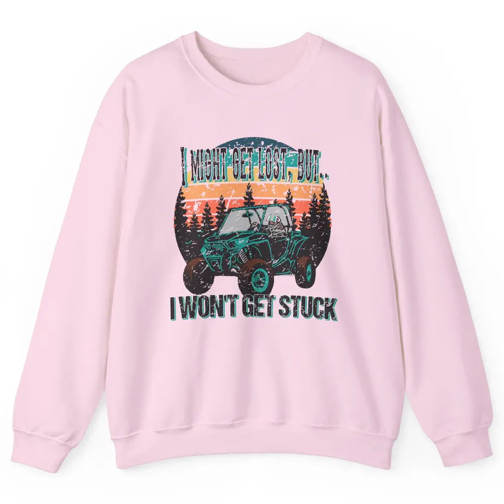 Vintage UTV Won't Get Stuck SXS Life Mud Offroad Adventure Unisex Crewneck Sweatshirt
