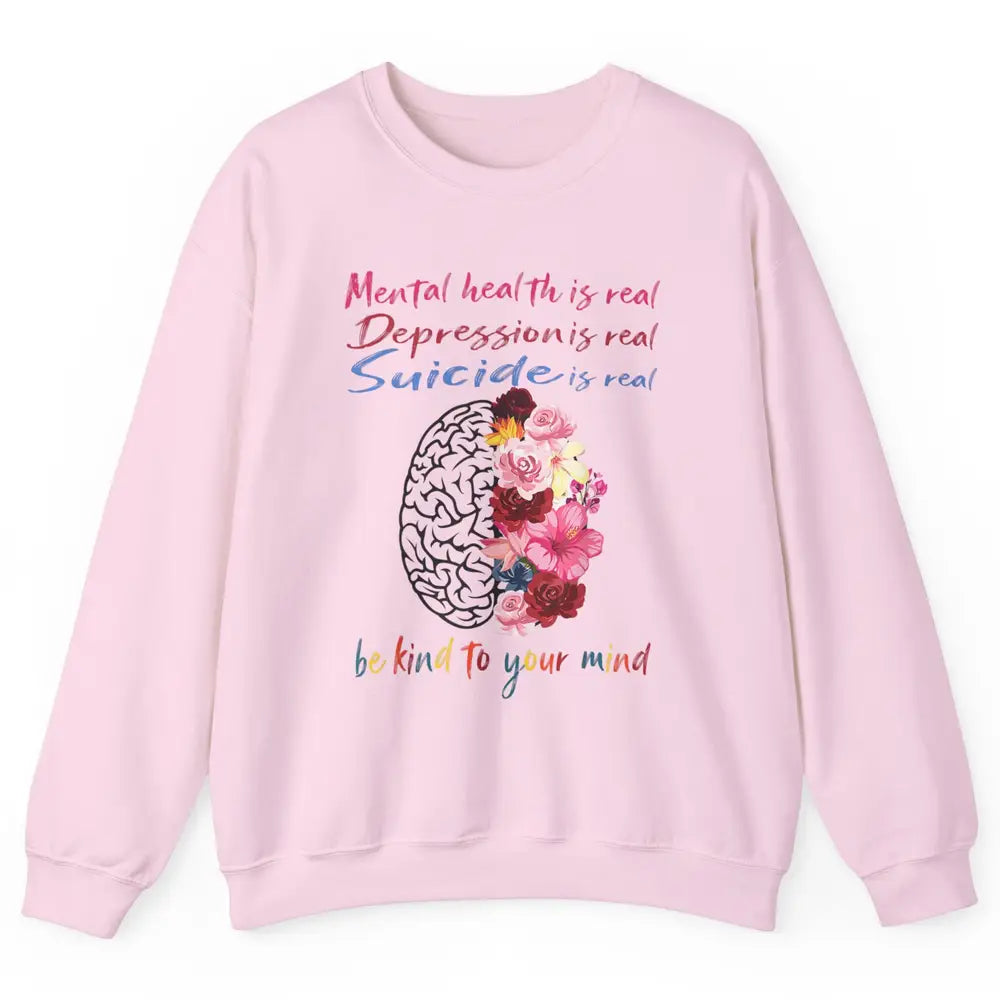 Be Kind To Your Mind Floral Brain Mental Health Awareness Unisex Crewneck Sweatshirt