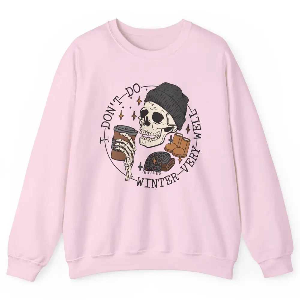 Christmas Skull Coffee I Don't Do Winter Very Well Winter Unisex Crewneck Sweatshirt