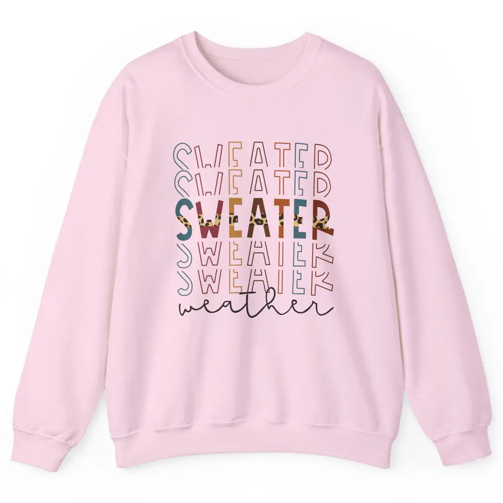 Fall Sweater Weather Leopard Thanksgiving Christmas Costume Unisex Crewneck Sweatshirt