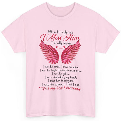 When I Simply Say Miss Him Husband In Heaven Angel Wings God Classic Unisex T-Shirt