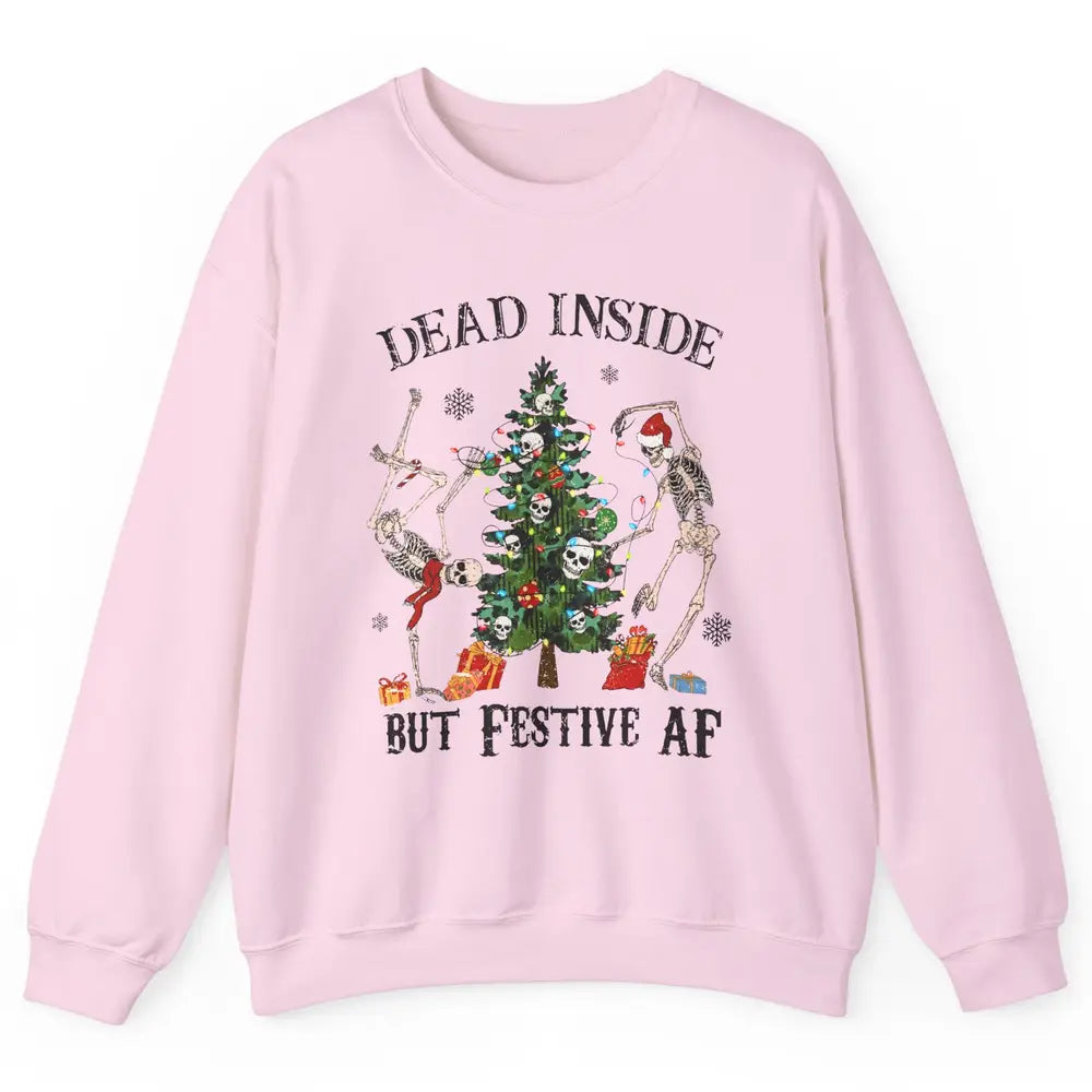Christmas Skeleton Dancing Tree Dead Inside But Festive AF Unisex Crewneck Sweatshirt