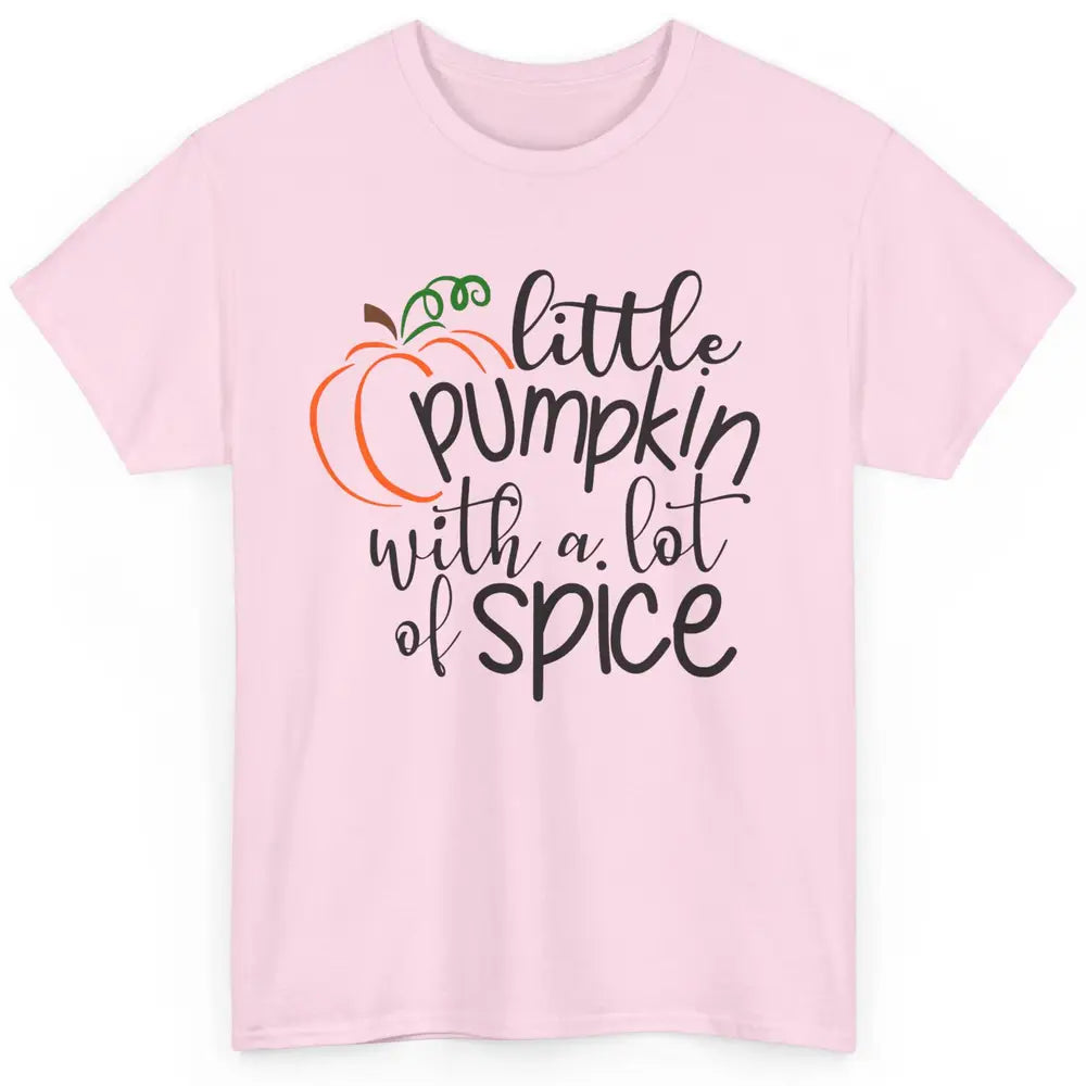 Little Pumpkin With Lots Of Spice Kids Thanksgiving Autumn Classic Unisex T-Shirt