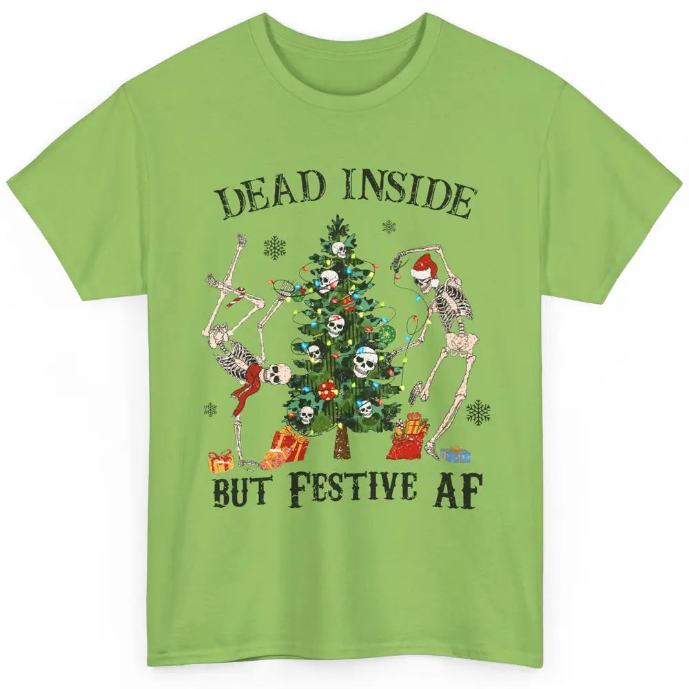Christmas Skeleton Dancing Tree Dead Inside But Festive AF Classic Unisex T-Shirt