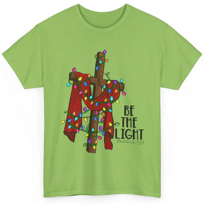 Be The Light Cross Christmas Lights Faith In Jesus Christian Classic Unisex T-Shirt