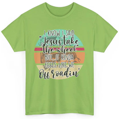 Vintage UTV Off Roading Jesus Take The Wheel XSX Life Gift Classic Unisex T-Shirt