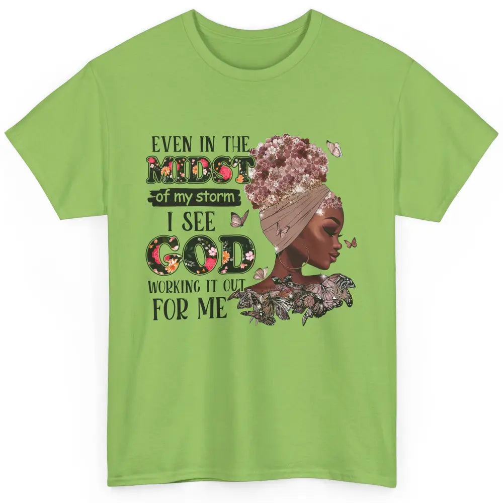Black Girl Even In The Midst Of Storm I See God Working It Classic Unisex T-Shirt