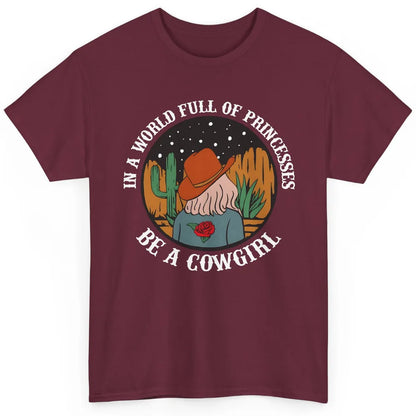 Be A Cowgirl Cowboy Western Country Rodeo Heifer Retro Classic Unisex T-Shirt