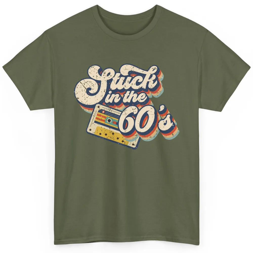 Retro Stuck In The 60's Made In 60s 1960s Birthday Day Gift Classic Unisex T-Shirt