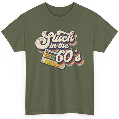Retro Stuck In The 60's Made In 60s 1960s Birthday Day Gift Classic Unisex T-Shirt