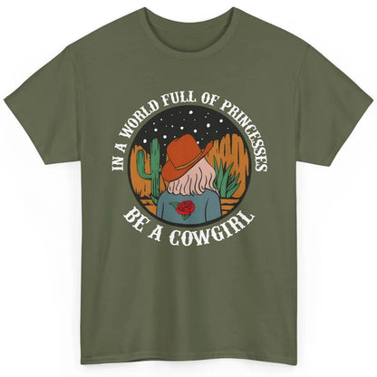 Be A Cowgirl Cowboy Western Country Rodeo Heifer Retro Classic Unisex T-Shirt