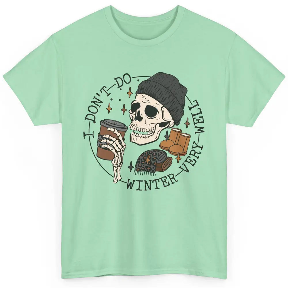 Christmas Skull Coffee I Don't Do Winter Very Well Winter Classic Unisex T-Shirt