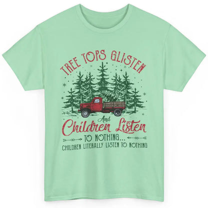 Retro Christmas Tree Tops Glisten Children Listen to Nothing Classic Unisex T-Shirt