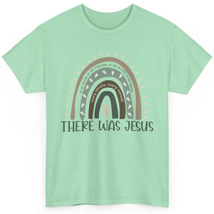 Retro Rainbow In Every Minute There Was Jesus Christian Gift Classic Unisex T-Shirt