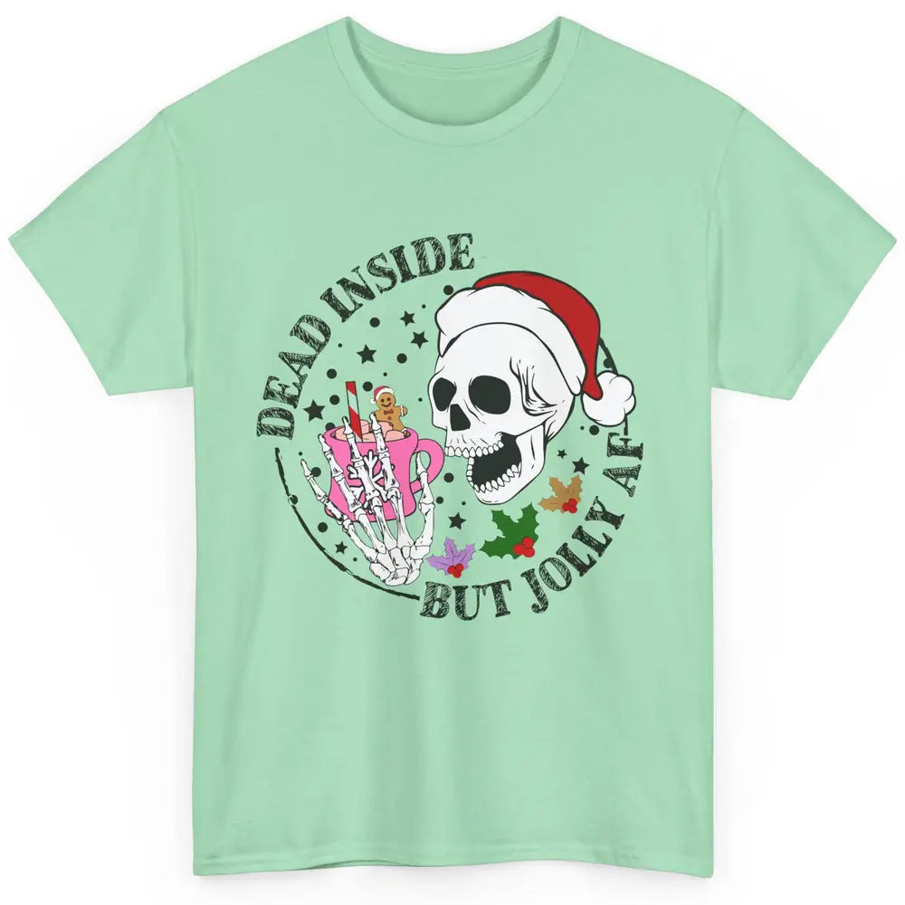 Christmas Skeleton Coffee Dead Inside But Jolly AF Christmas Classic Unisex T-Shirt