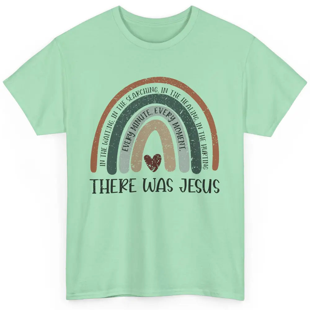 Retro Rainbow In Every Minute There Was Jesus Christian Gift Classic Unisex T-Shirt