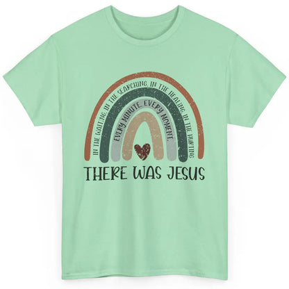 Retro Rainbow In Every Minute There Was Jesus Christian Gift Classic Unisex T-Shirt