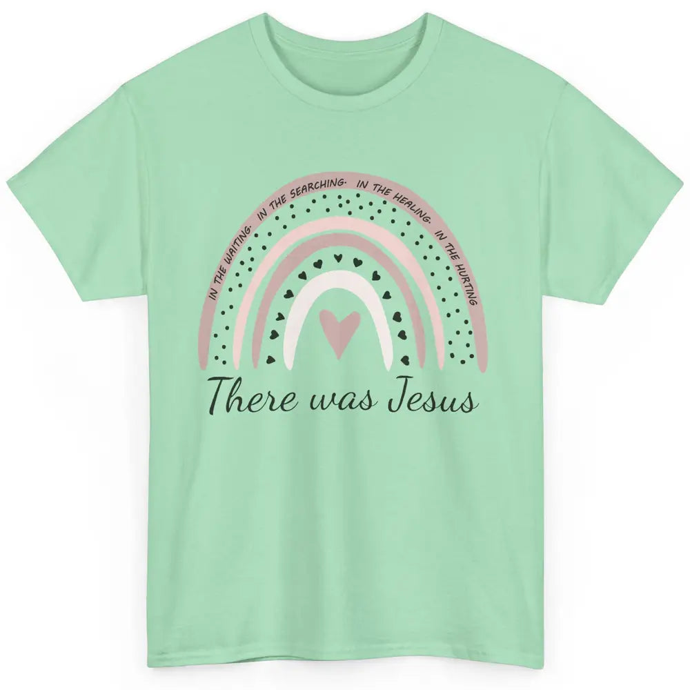 Retro Rainbow In Every Minute There Was Jesus Christian Gift Classic Unisex T-Shirt