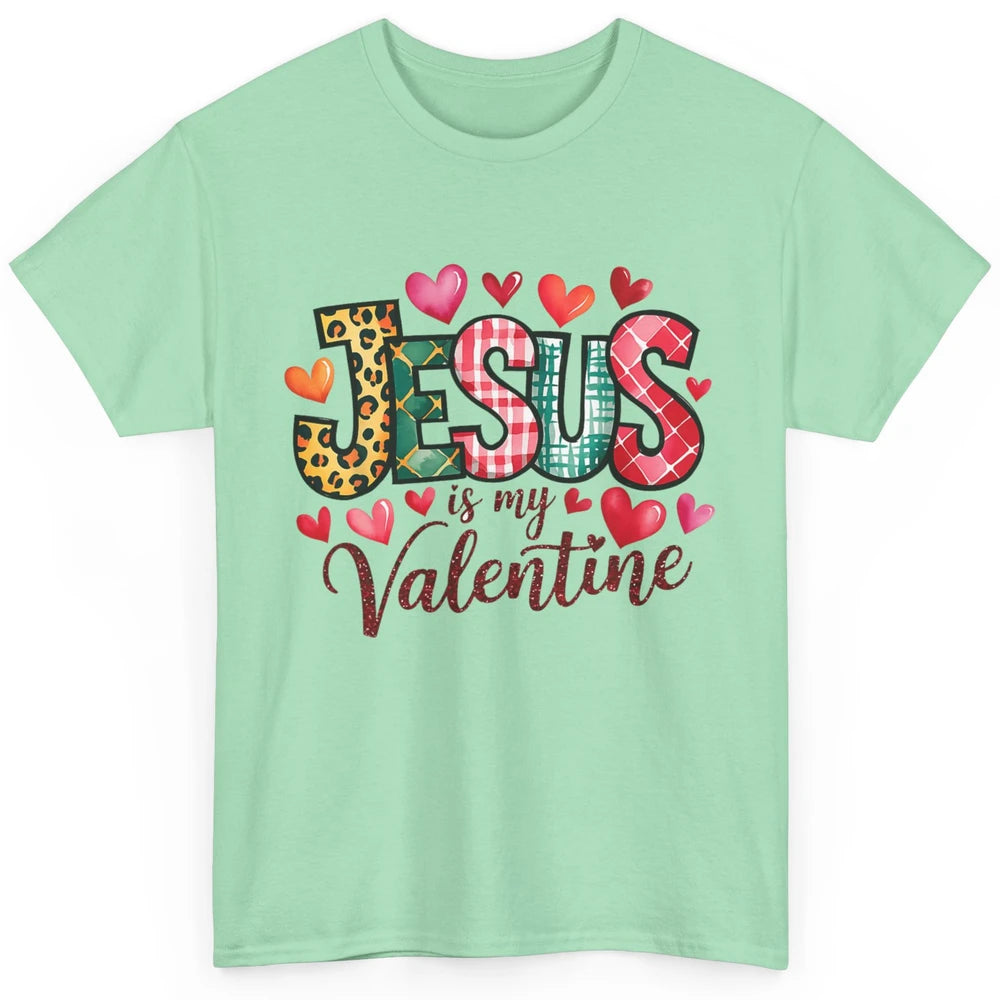 Jesus Is My Valentine Christian Religious Heart Love Bible Verse God Lover Church Classic Unisex T-Shirt