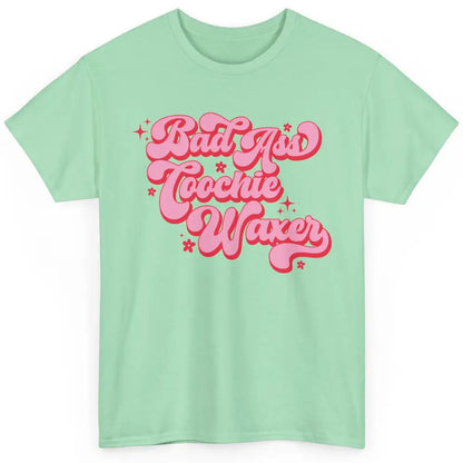 Wax Specialist Local Coochie Waxer Cosmetology Wax Hustler Classic Unisex T-Shirt