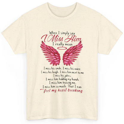 When I Simply Say Miss Him Husband In Heaven Angel Wings God Classic Unisex T-Shirt