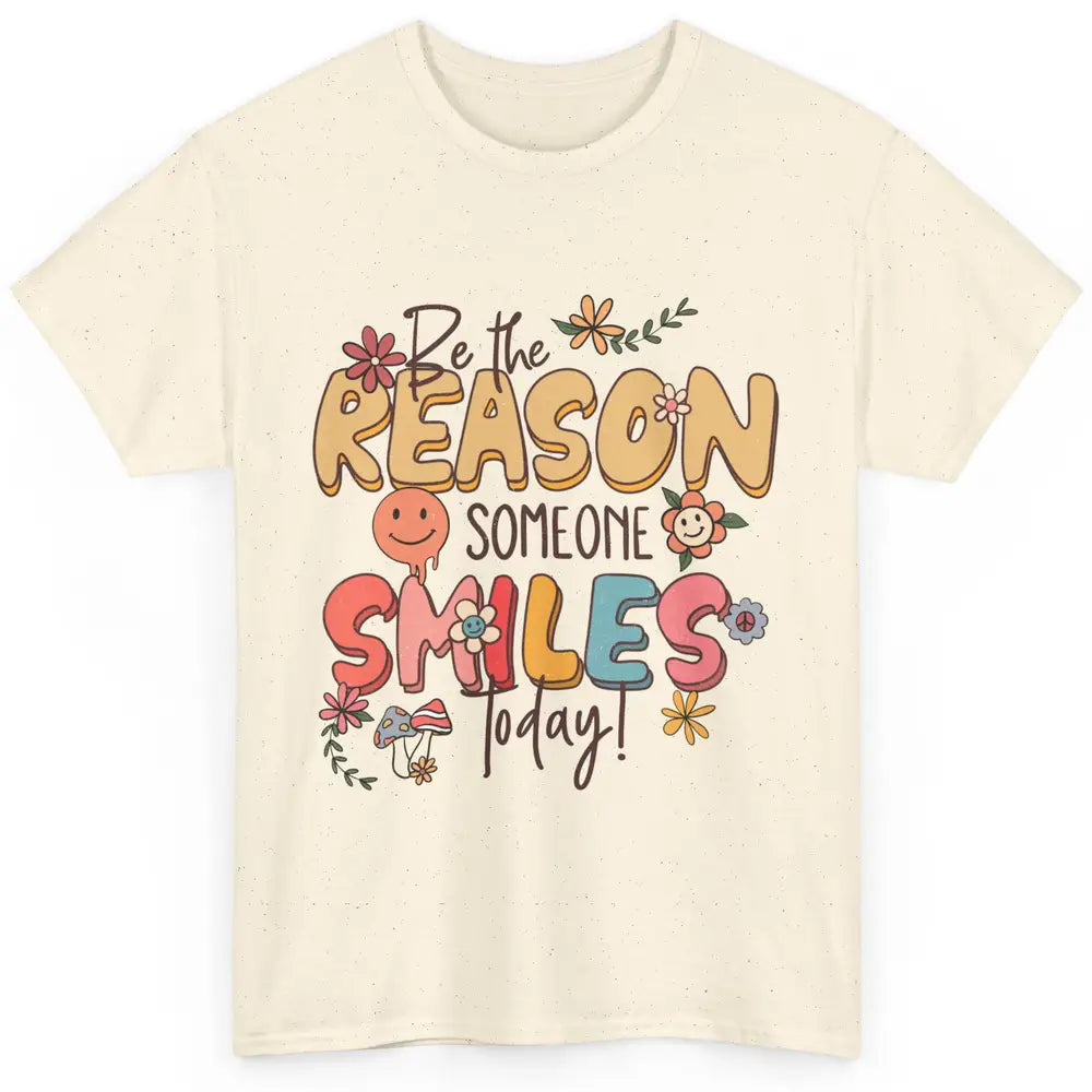 Be Reason Someone Smile Mental Health Matters Positive Vibes Classic Unisex T-Shirt
